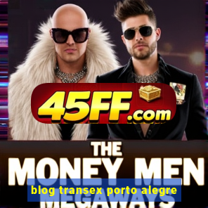 blog transex porto alegre